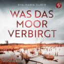[German] - Was das Moor verbirgt | Cold Case Hörbuch - Er hätte die Vergangenheit ruhen lassen solle Audiobook