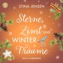 [German] - Sterne, Zimt und Winterträume | Wholesome Romance Hörbuch - Winterknistern-Reihe, Band 3 (Ungekürzt) Audiobook