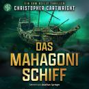 [German] - Das Mahagonischiff | Dieses Thriller Hörbuch entführt in die abenteuerlichen Tiefen des Ozeans - Ein Sam Reilly Thriller, Band 2 (Ungekürzt) Audiobook