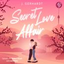 [German] - Secret Love Affair | Ein Forbidden Lovers New Adult K-Pop Romance Hörbuch - K-Pop Stars in Love, Band 2 (Ungekürzt) German Edition Audiobook