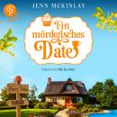 [German] - Ein mörderisches Date | Cosy Krimi Hörbuch - Mord mit Sahne-Reihe - Wenn ein Valentinstagsdate nicht so endet wie erwartet ..., Band 2 (Ungekürzt) Audiobook