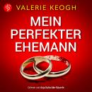 [German] - Mein perfekter Ehemann | Ein fesselndes Familienthriller Hörbuch (Ungekürzt) Audiobook
