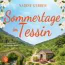 [German] - Sommertage im Tessin | Liebesroman Hörbuch (Ungekürzt) Audiobook