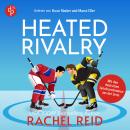 [German] - Heated Rivalry | Das Hörbuch zur kanadischen Serie jetzt auf Deutsch - Game Changers, Band 2 (Ungekürzt) German Edition Audiobook