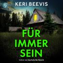 [German] - Für immer sein | Nervenaufreibendes Domestic Thriller Hörbuch - Du bist nirgends sicher (Ungekürzt) Audiobook