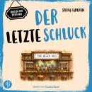 [German] - Der letzte Schluck | Cosy Crime Hörbuch - English Pub Mysteries - Ein britischer Dorfkrimi aus den Cotswolds, Band 2 (Ungekürzt) German Edition Audiobook