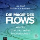 [German] - Die Magie des Flows: Wie Sie über sich selbst hinauswachsen Audiobook