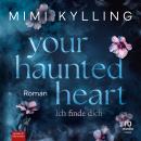 [German] - Your Haunted Heart – Ich finde dich: Roman Audiobook