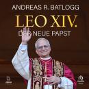 [German] - Leo XIV.: Der neue Papst Audiobook