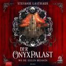 [German] - Der Onyxpalast - Wo die Seelen brennen: Roman Audiobook