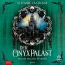 [German] - Der Onyxpalast - Wo die Welten sterben: Roman Audiobook