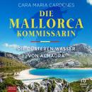 [German] - Die Mallorca-Kommissarin - Die düsteren Wasser von Almadrà Audiobook