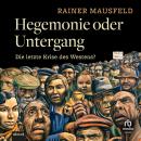 [German] - Hegemonie oder Untergang: Die letzte Krise des Westens? Audiobook