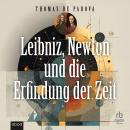 [German] - Leibniz, Newton und die Erfindung der Zeit Audiobook