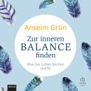 [German] - Zur inneren Balance finden: Was das Leben leichter macht Audiobook