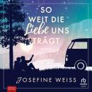 [German] - So weit die Liebe uns trägt: Roman Audiobook