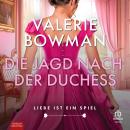 [German] - Die Jagd nach der Duchess: Liebe ist ein Spiel Audiobook