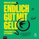 [German] - Endlich gut mit Geld: Finanzkompetenz in 12 Wochen Audiobook