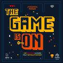 [German] - The Game is On: Wie Gaming unsere Welt revolutioniert Audiobook