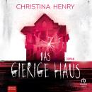 [German] - Das gierige Haus: Roman Audiobook