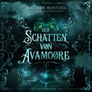 [German] - Der Schatten von Avamoore: Atmosphärischer Grusel in den abgelegenen Hochmooren Schottlands Audiobook