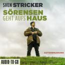 [German] - Sörensen geht aufs Haus - Sörensen ermittelt, Band 6 (ungekürzt) Audiobook
