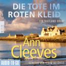 [German] - Die Tote im roten Kleid - Die Shetland-Krimis, Band 7 (ungekürzt) Audiobook