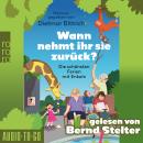 [German] - Wann nehmt ihr sie zurück? - Die schönsten Ferien mit Enkeln (ungekürzt) Audiobook