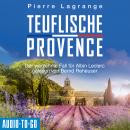 [German] - Teuflische Provence - Ein Fall für Commissaire Leclerc - Der vierzehnte Fall für Albin Leclerc, Band 14 (ungekürzt) Audiobook