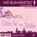 [German] - Glitzer, Tod und Törtchen - Kati Blum ermittelt, Band 11 (ungekürzt) Audiobook