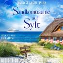 [German] - Sandkornträume auf Sylt - Zeit für Meer, Band 4 (ungekürzt) Audiobook