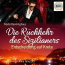 [German] - Die Rückkehr des Sizilianers: Entscheidung auf Kreta Audiobook