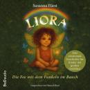 [German] - Liora - Die Fee mit dem Funkeln im Bauch - Eine emotionale Geschichte für Kinder mit großen Gefühlen (Ungekürzt) Audiobook