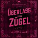 [German] - Überlass mir die Zügel Audiobook