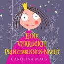 [German] - Eine verrückte Prinzessinnen-Nacht Audiobook