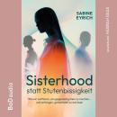 [German] - Sisterhood statt Stutenbissigkeit - Wie wir aufhören, uns gegenseitig klein zu machen - und anfangen, gemeinsam zu wachsen (Ungekürzt) Audiobook