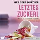 [German] - Letztes Zuckerl: Ein Altaussee-Krimi Audiobook