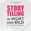 [German] - Storytelling in Wort und Bild: In 7 Schritten zum Erfolg Audiobook