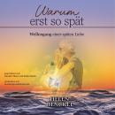 [German] - Warum erst so spät: Wellengang einer späten Liebe Audiobook