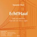 [German] - Echt!Hauf - Wie wir sprechen und wie wir etwas sagen Audiobook