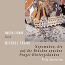 Nepomuken, die auf die Brücken spucken: Prager Hintergedanken Audiobook