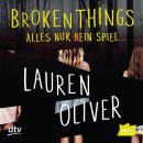 Broken Things. Alles nur (k)ein Spiel Audiobook