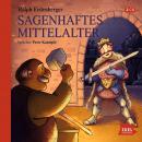 Sagenhaftes Mittelalter Audiobook