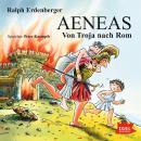 Aeneas. Von Troja nach Rom Audiobook