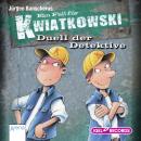 Ein Fall für Kwiatkowski. Duell der Detektive Audiobook