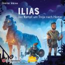 Ilias: Der Kampf um Troja nach Homer Audiobook