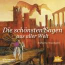 Die schönsten Sagen aus aller Welt Audiobook