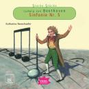 [German] - Starke Stücke. Ludwig van Beethoven. Sinfonie Nr. 5 Audiobook