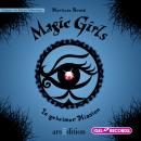 Magic Girls. In geheimer Mission: Folge 7 Audiobook