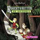 Robert und die Ritter. Der Drachenwald Audiobook